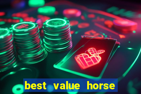 best value horse racing bet