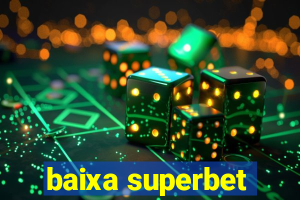 baixa superbet