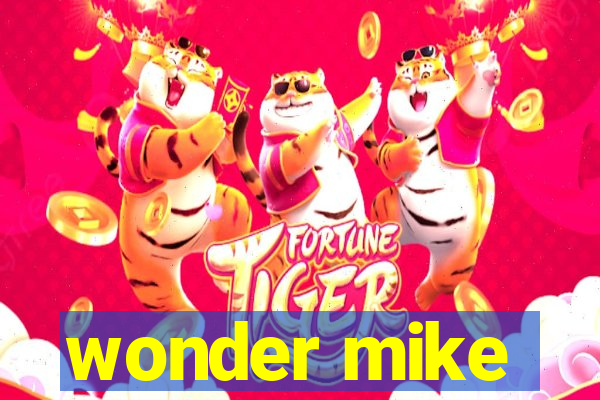 wonder mike