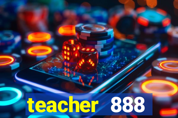 teacher 888 plataforma login