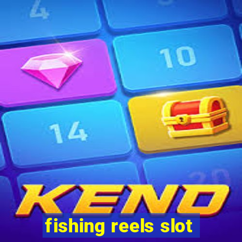 fishing reels slot