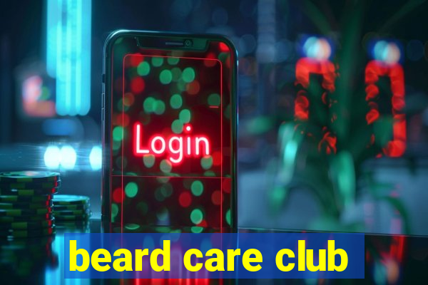 beard care club