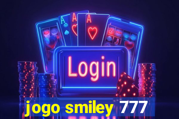 jogo smiley 777