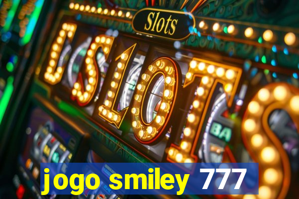 jogo smiley 777