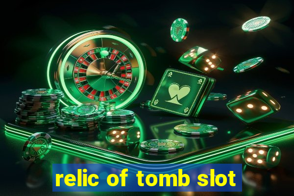 relic of tomb slot