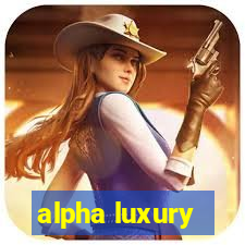 alpha luxury