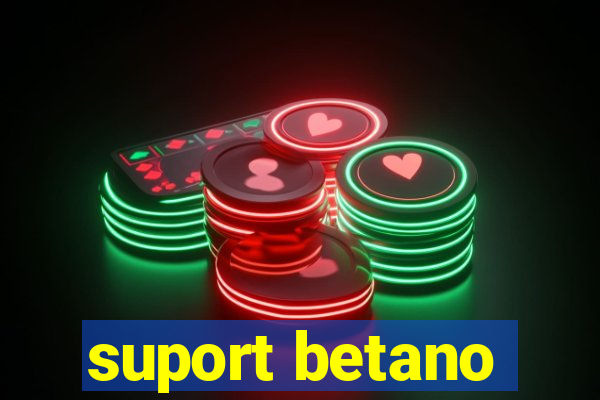 suport betano