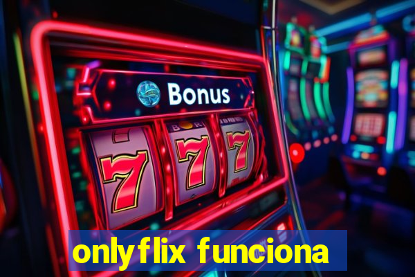 onlyflix funciona