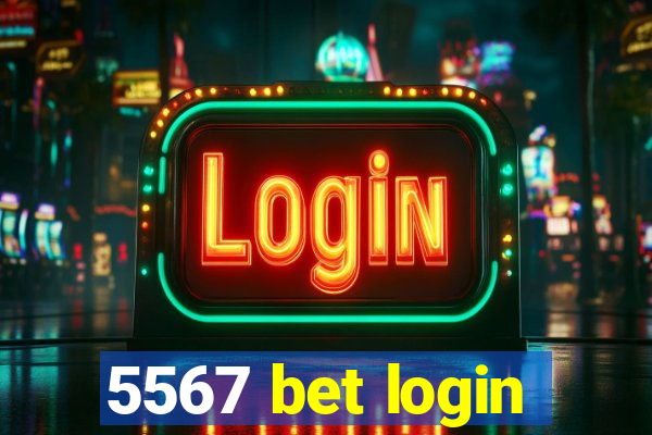 5567 bet login