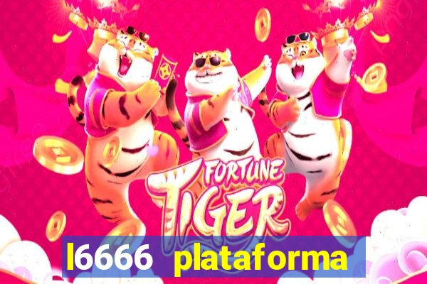 l6666 plataforma paga mesmo