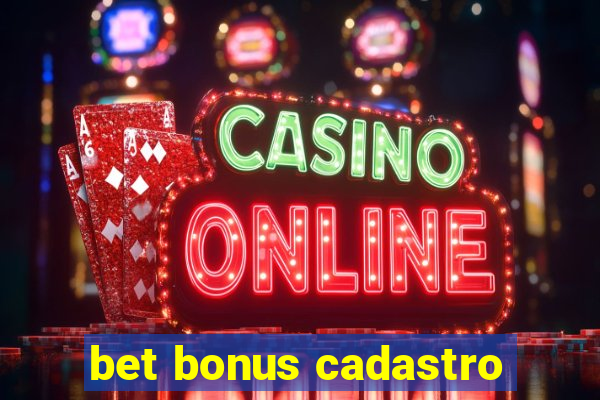 bet bonus cadastro