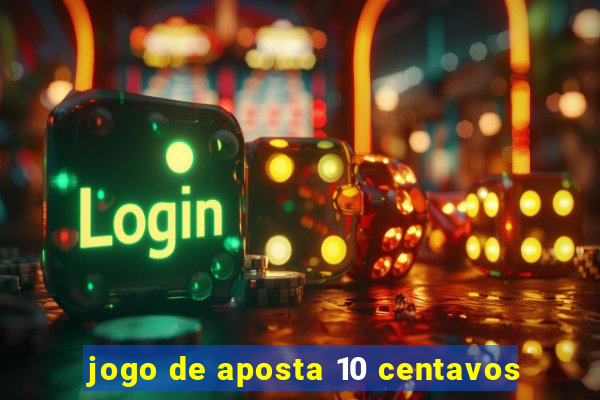 jogo de aposta 10 centavos