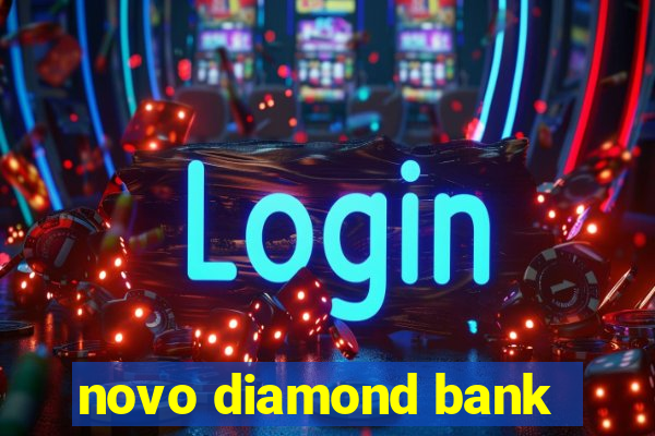 novo diamond bank