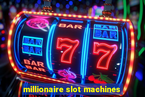 millionaire slot machines