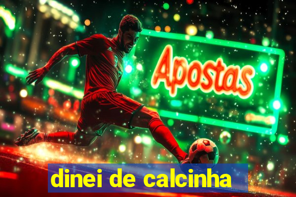 dinei de calcinha