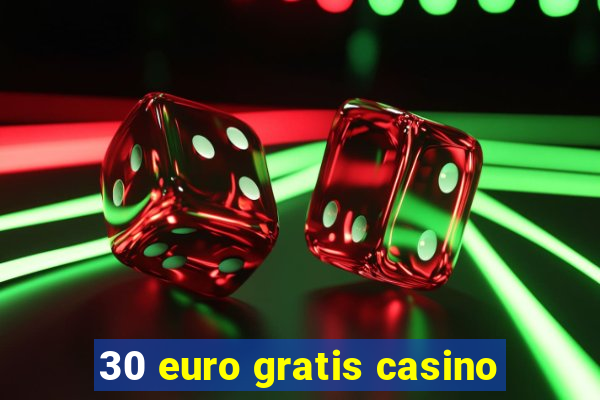 30 euro gratis casino