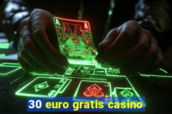 30 euro gratis casino