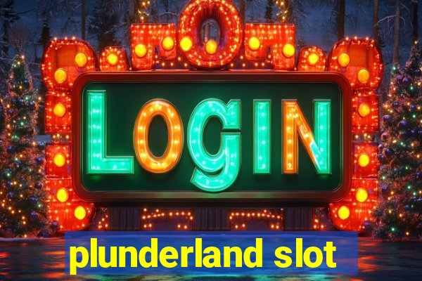 plunderland slot