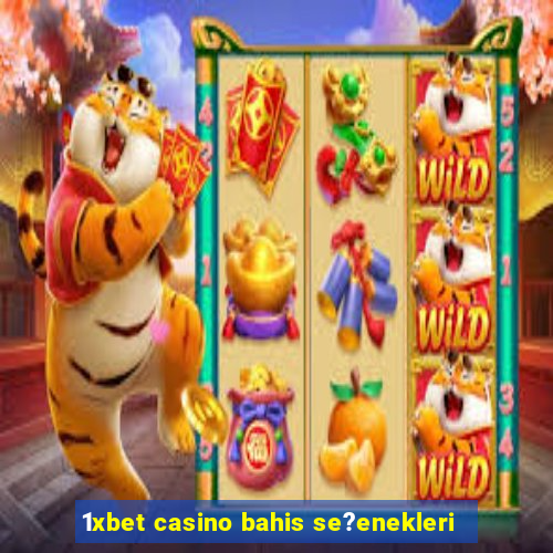 1xbet casino bahis se?enekleri