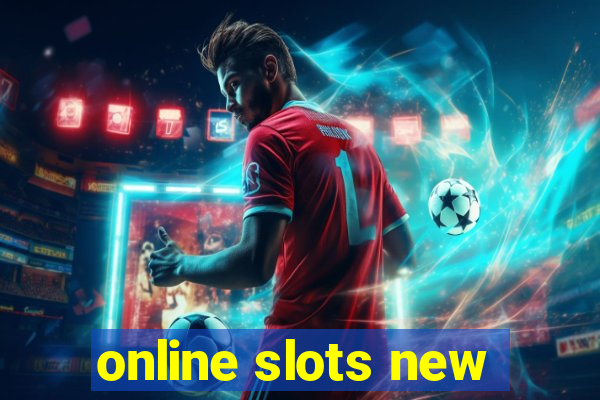 online slots new