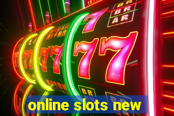 online slots new