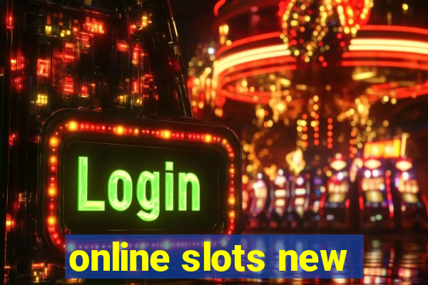 online slots new