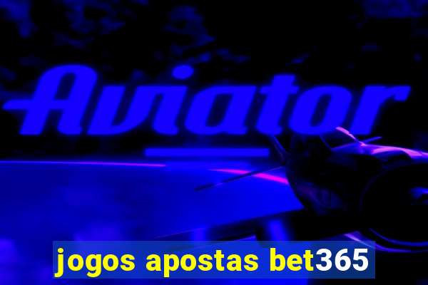 jogos apostas bet365