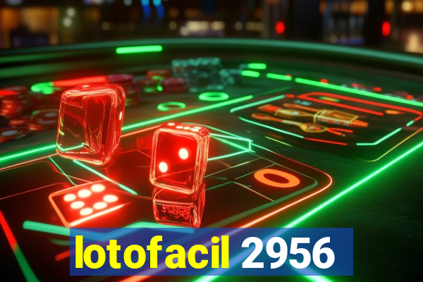 lotofacil 2956