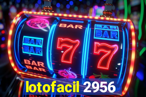 lotofacil 2956