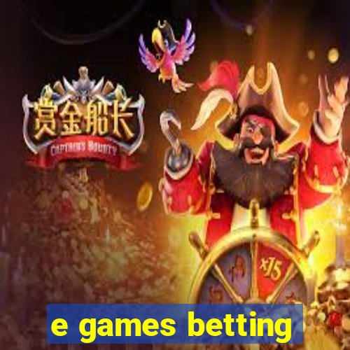 e games betting