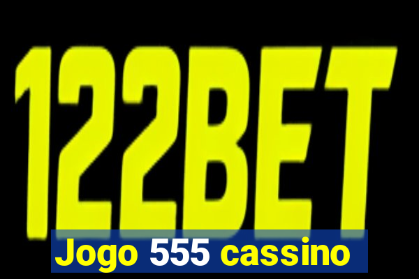 Jogo 555 cassino