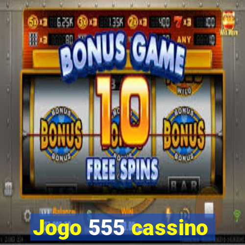 Jogo 555 cassino