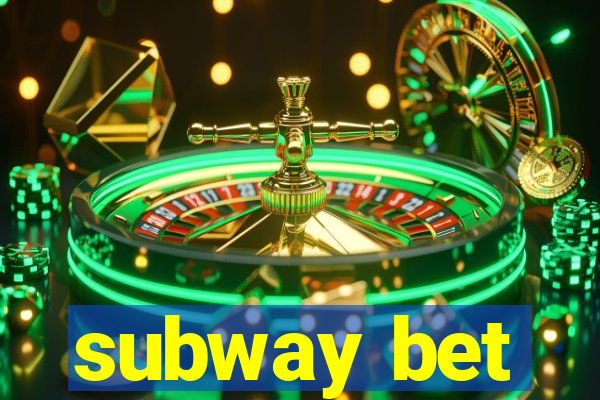 subway bet