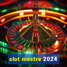 slot mestre 2024