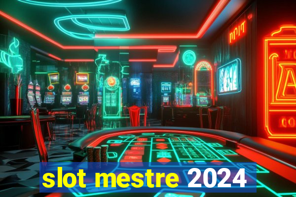 slot mestre 2024