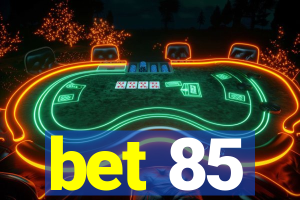 bet 85