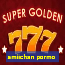 amiichan pormo