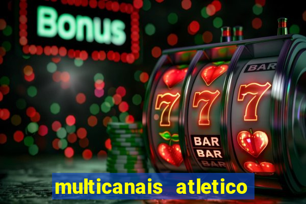 multicanais atletico de madrid