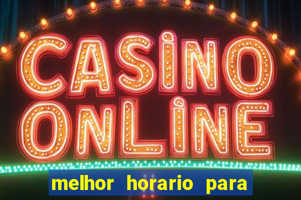 melhor horario para jogar fortune ox