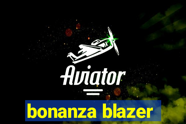 bonanza blazer