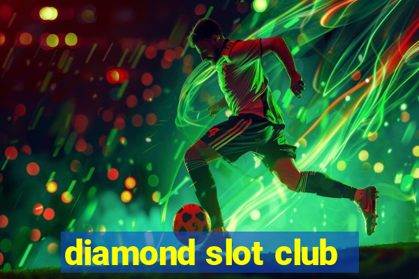 diamond slot club