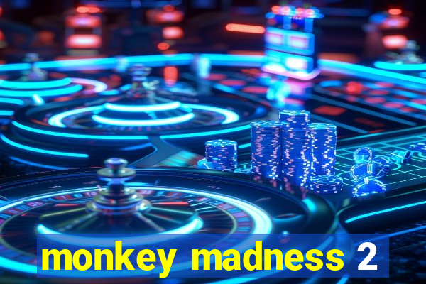 monkey madness 2