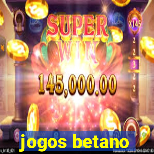 jogos betano