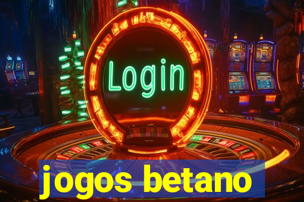 jogos betano