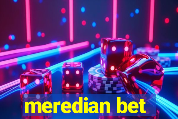 meredian bet