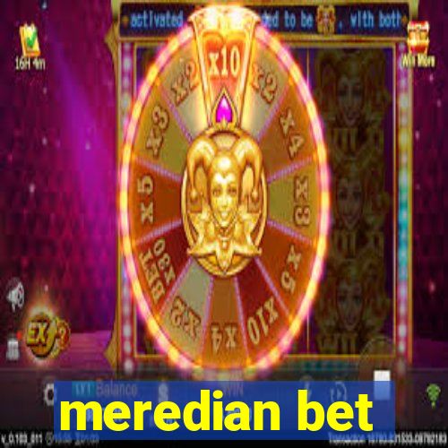 meredian bet