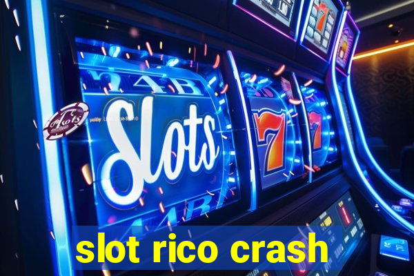 slot rico crash