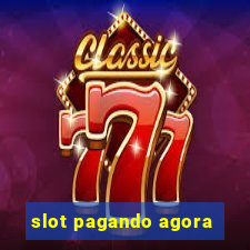 slot pagando agora