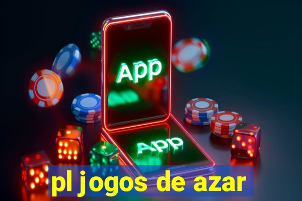 pl jogos de azar