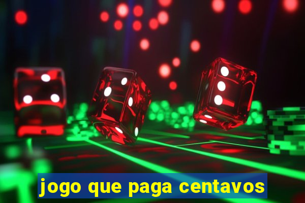 jogo que paga centavos